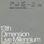 13th Dimension - Live Millennium