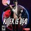 KILLER IS DEAD