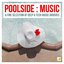 Poolside : Music (A Fine Selection of Deep & Tech House Grooves)