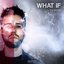 What If [It All Falls Down] - Single