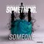 Someone