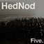 HedNod Five