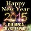 Happy New Year 2015 - Die Mega Silvester Party