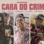 A Cara do Crime (Nós Incomoda)