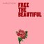 Free the Beautiful