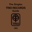 THE SINGLES TRIO RECORDS GUIDE 1983