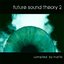 Future Sound Theory 2