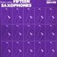 Fifteen Saxophones