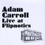 Adam Carroll Live at Flipnotics