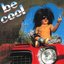 Be Cool