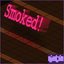 Smoked! (SP)