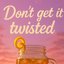 Don't Get It Twisted