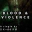 Blood & Violence