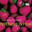 Nothing Is Real