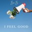 I Feel Good - Single