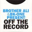 Brother Ali & BK-One Present: Off The Record