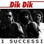 Dik Dik - I Successi