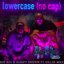 Lower Case (no cap) [feat. Killer Mike]