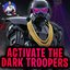 Activate the Dark Troopers - Single