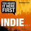 Indie, Vol. 1 (You Heard It Here First)