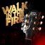 Walk in the Fire EP