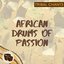 African Drums of Passion: Tribal Chants, Drumming and Celebration Music