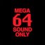 Mega64 Sound Only / Half Dome Bangers
