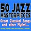 50 Jazz Masterpieces... Great Classical Songs and Other Myths!... (Mood Indigo, Jungle Nights in Harlem, Groovin' High, Jumping At the Woodside...)