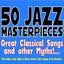 50 Jazz Masterpieces... Great Classical Songs and Other Myths!... (Mood Indigo, Jungle Nights in Harlem, Groovin' High, Jumping At the Woodside...)