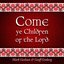 Come Ye Children of the Lord