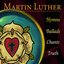 Martin Luther: Hymns, Ballads, Chants, Truth