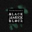 Black Magick Block