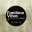 FANTOME VIBES 03