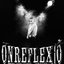ÕNREFLEXIÔ [Explicit]