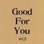 Good For You
