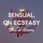 Sensual, on Ecstasy (Sped Up Version)