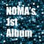 NOMA's 1st Album