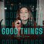Good Things