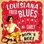 Louisiana Fried Blues & Early Rock n' Roll