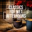 Classics for Wet Afternoons