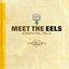 Meet The Eels - Essential Eels (1996-2006), Vol. 1