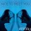 Nice to Meet You