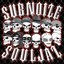 SubNoize Souljaz