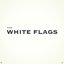 WHITE FLAGS