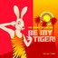 Be My Tiger-Life Ain't Funny