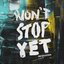 Won't Stop Yet - Single