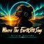 Where The Earth Still Sings