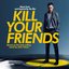 Kill Your Friends (Music from and Inspired by the Film)