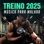 Treino 2025 - Música para Malhar