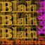 Blah Blah Blah (Remixes)